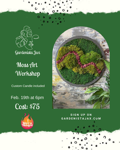 2/19: Wick N' Twisted: Custom Candle and Moss Art Class